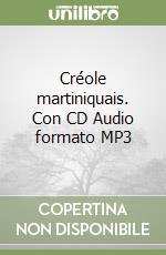 Créole martiniquais. Con CD Audio formato MP3