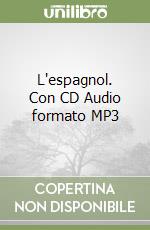 L'espagnol. Con CD Audio formato MP3 libro