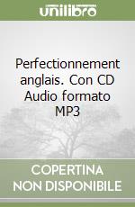 Perfectionnement anglais. Con CD Audio formato MP3 libro