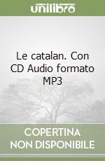 Le catalan. Con CD Audio formato MP3