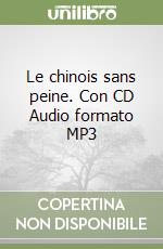 Le chinois sans peine. Con CD Audio formato MP3 libro