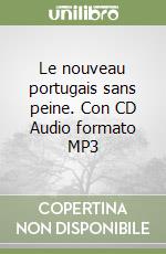 Le nouveau portugais sans peine. Con CD Audio formato MP3 libro