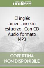 El inglés americano sin esfuerzo. Con CD Audio formato MP3 libro