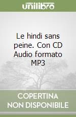 Le hindi sans peine. Con CD Audio formato MP3 libro