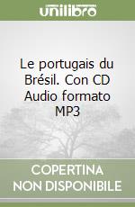 Le portugais du Brésil. Con CD Audio formato MP3 libro