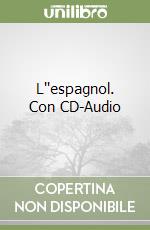 L''espagnol. Con CD-Audio libro