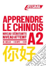 Apprendre le chinois. Niveau atteint A2. Con CD-Audio libro