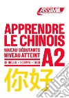 Apprendre le chinois. Niveau atteint A2. Con CD-Audio libro