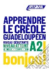 Apprendre le créole guadeloupéen. Niveau atteint A2. Con CD-ROM libro