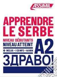 Apprendre le serbe. Niveau Atteint A2. Con CD-ROM