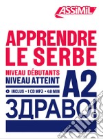 Apprendre le serbe. Niveau Atteint A2. Con CD-ROM libro