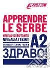 Apprendre le serbe. Niveau Atteint A2. Con CD-ROM libro