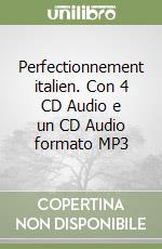 Perfectionnement italien. Con 4 CD Audio e un CD Audio formato MP3 libro
