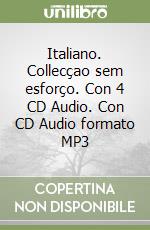 Italiano. Collecçao sem esforço. Con 4 CD Audio. Con CD Audio formato MP3 libro