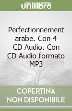 Perfectionnement arabe. Con 4 CD Audio. Con CD Audio formato MP3 libro