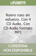 Nuevo ruso sin esfuerzo. Con 4 CD Audio. Con CD Audio formato MP3 libro