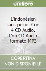 L'indonésien sans peine. Con 4 CD Audio. Con CD Audio formato MP3 libro