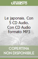 Le japonais. Con 5 CD Audio. Con CD Audio formato MP3 libro