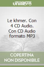 Le khmer. Con 4 CD Audio. Con CD Audio formato MP3 libro