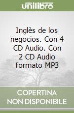 Inglès de los negocios. Con 4 CD Audio. Con 2 CD Audio formato MP3 libro