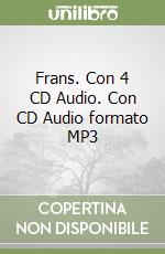 Frans. Con 4 CD Audio. Con CD Audio formato MP3 libro