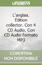 L'anglais. Edition collector. Con 4 CD Audio. Con CD Audio formato MP3 libro