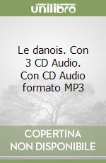 Le danois. Con 3 CD Audio. Con CD Audio formato MP3 libro