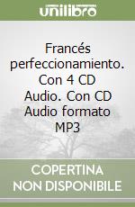 Francés perfeccionamiento. Con 4 CD Audio. Con CD Audio formato MP3 libro