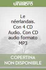 Le néerlandais. Con 4 CD Audio. Con CD audio formato MP3 libro