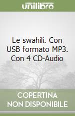 Le swahili. Con USB formato MP3. Con 4 CD-Audio libro