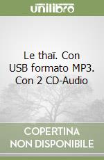 Le thaï. Con USB formato MP3. Con 2 CD-Audio