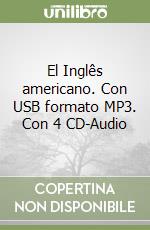 El Inglês americano. Con USB formato MP3. Con 4 CD-Audio libro