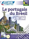 Le portugais du Brésil. Testo portoghese a fronte. Con 4 CD. Con audio mp3 libro