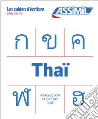 Thaï. Cahier d'écriture. Les bases libro