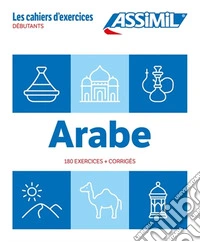 Arabe. Cahier d'exercices. Débutants