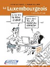 Le luxembourgeois à grande vitesse libro di Colotte Franck André Weber-Messerich Jackie