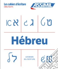 Hébreu. Cahier d'écriture. Les bases libro