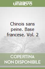 Chinois sans peine. Base francese. Vol. 2 libro