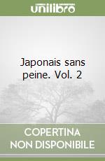 Japonais sans peine. Vol. 2 libro