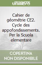 Cahier de géométrie CE2. Cycle des appofondissements. Per la Scuola elementare libro