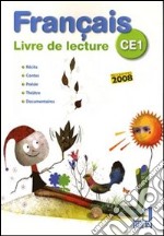 Français CE1. Livre de lecture. Per la Scuola elementare libro