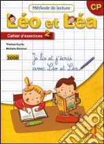 Méthode de lecture. Léo et Léa CP. Cahier d'exercices. Per la Scuola elementare. Vol. 2 libro