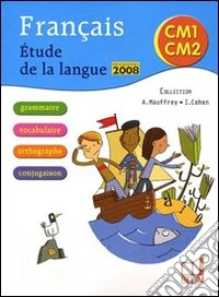 Français. Étude de la langue; CM1-CM2. Per la Scuola elementare libro