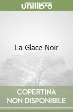 La Glace Noir libro