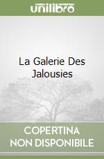 La Galerie Des Jalousies libro