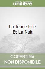 La Jeune Fille Et La Nuit libro