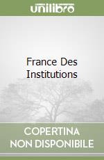 France Des Institutions libro