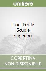 Fuir. Per le Scuole superiori libro