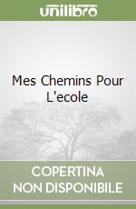 Mes Chemins Pour L'ecole