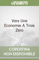 Vers Une Economie A Trois Zero libro